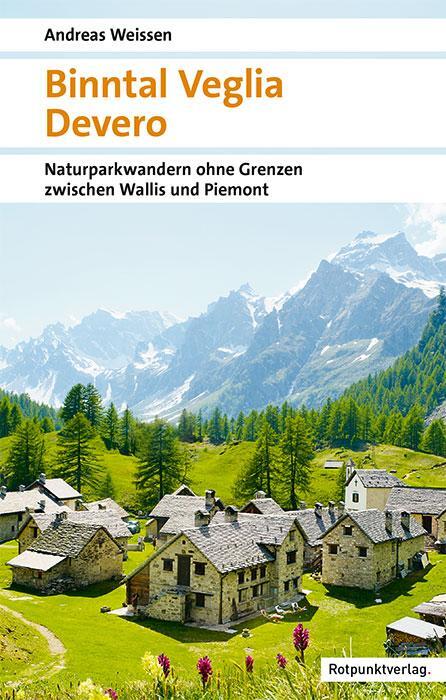 Cover: 9783858699664 | Binntal - Veglia - Devero | Andreas Weissen | Taschenbuch | Naturpunkt