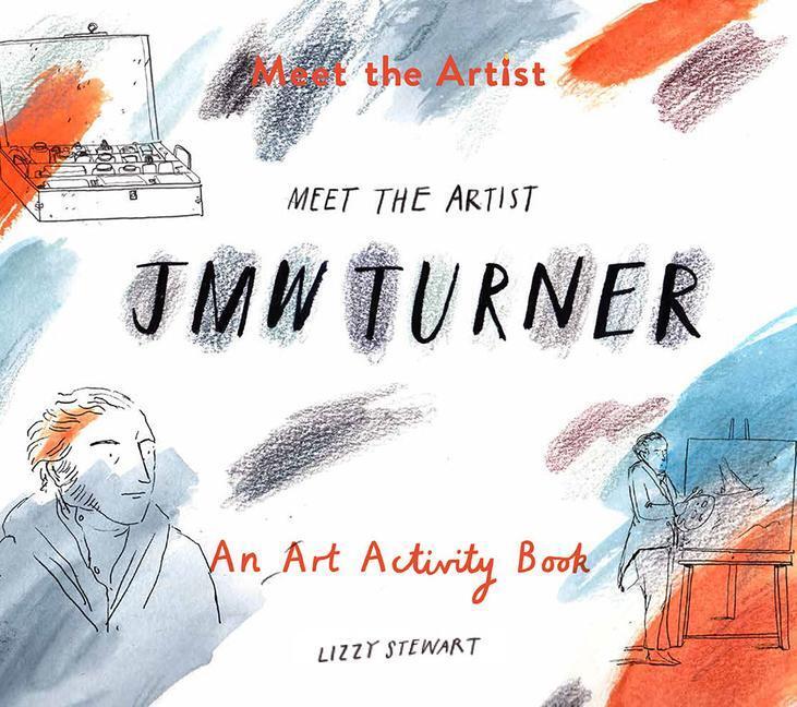 Cover: 9781849765183 | Meet the Artist | J.M.W. Turner | Lizzy Stewart | Taschenbuch | 2018