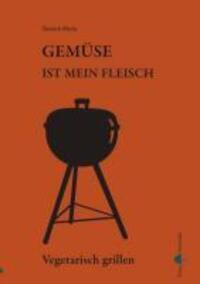 Cover: 9783941556072 | Gemüse ist mein Fleisch ¿ Vegetarisch grillen | Torsten Mertz | Buch