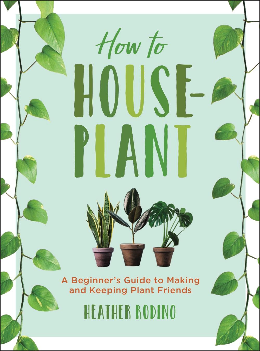 Cover: 9781454932901 | How to Houseplant | Heather Rodino | Buch | Gebunden | Englisch | 2019