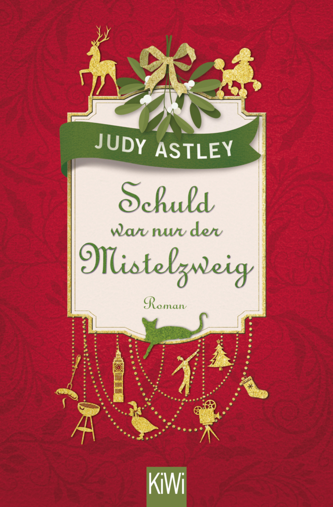 Cover: 9783462048674 | Schuld war nur der Mistelzweig | Roman | Judy Astley | Taschenbuch