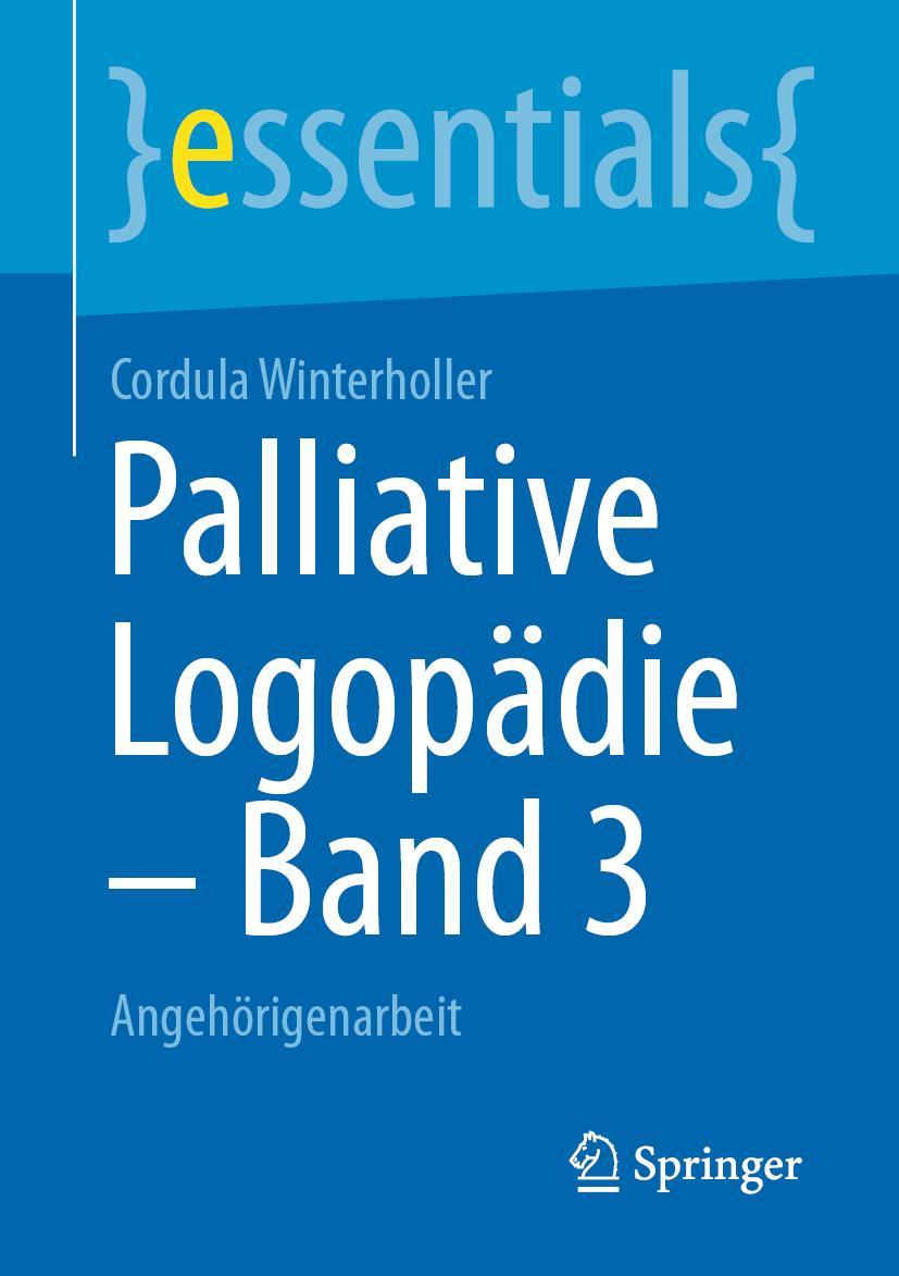 Cover: 9783658323653 | Palliative Logopädie - Band 3 | Angehörigenarbeit | Winterholler | x