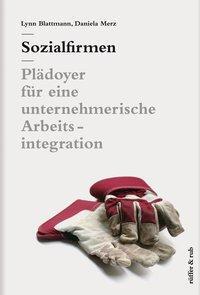 Cover: 9783907625484 | Sozialfirmen | Plädoyer für eine unternehmerische Arbeitsintegration