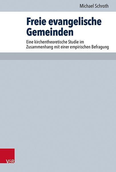 Autor: 9783525560655 | Freie evangelische Gemeinden | Michael Schroth | Buch | 370 S. | 2022