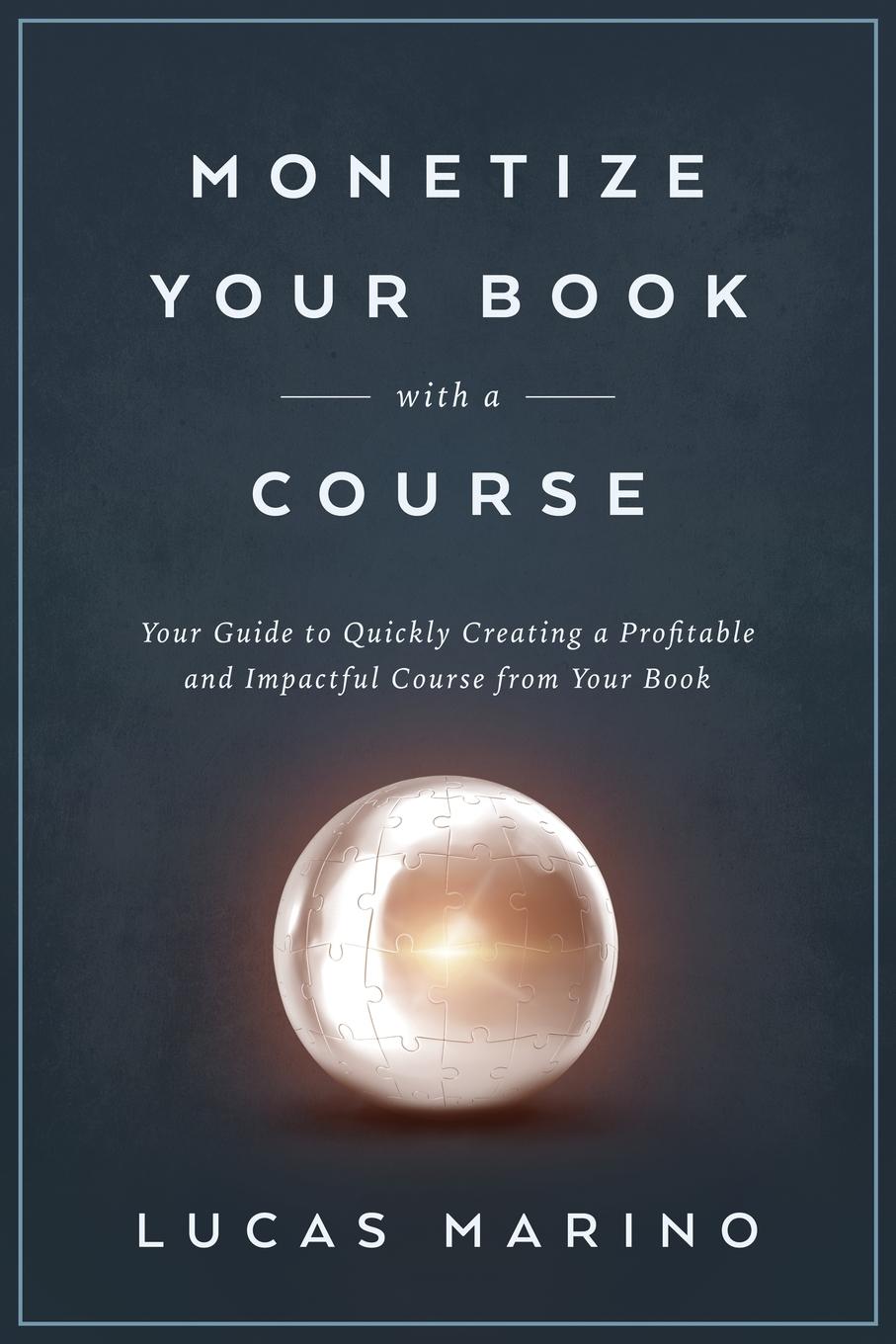 Cover: 9781960535016 | Monetize Your Book with a Course | Lucas Marino | Taschenbuch | 2023