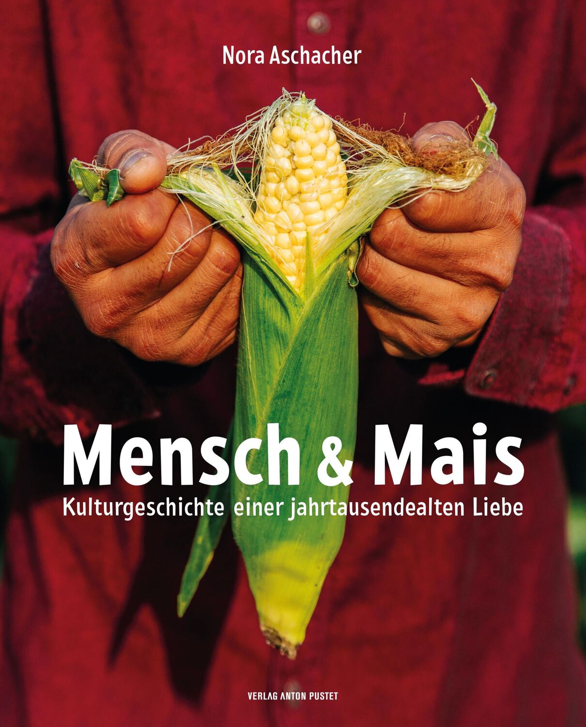 Cover: 9783702510824 | Mensch &amp; Mais | Nora Aschacher | Buch | 296 S. | Deutsch | 2023