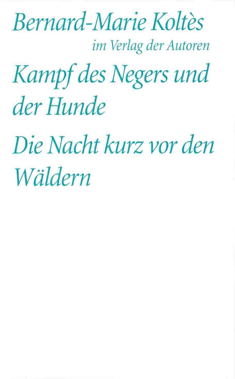 Cover: 9783886612475 | Kampf des Negers und der Hunde / Die Nacht kurz vor den Wäldern | Buch