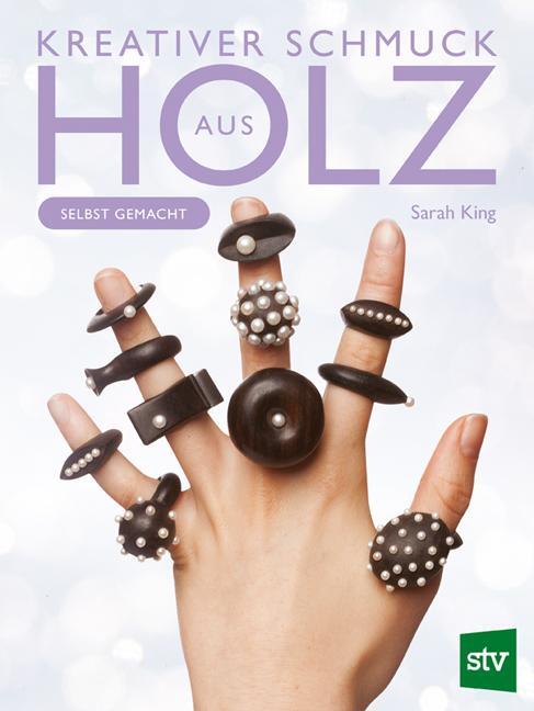 Cover: 9783702019488 | Kreativer Schmuck aus Holz | Selbst gemacht | Sarah King | Taschenbuch