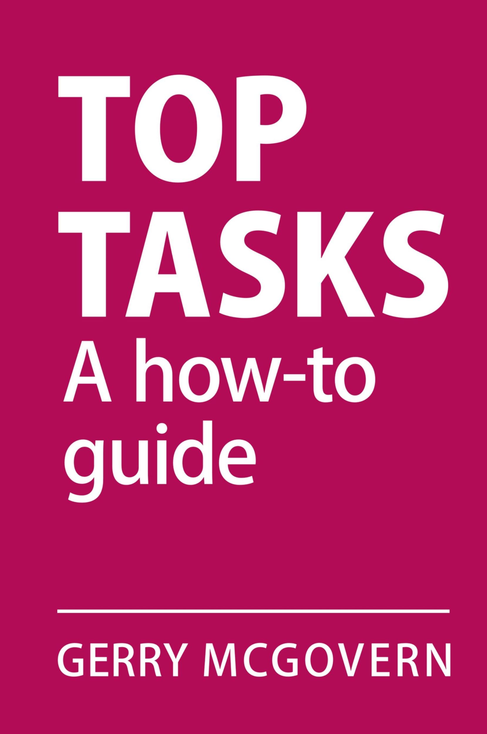 Cover: 9781916444607 | Top Tasks | A How-to Guide | Gerry McGovern | Taschenbuch | Englisch