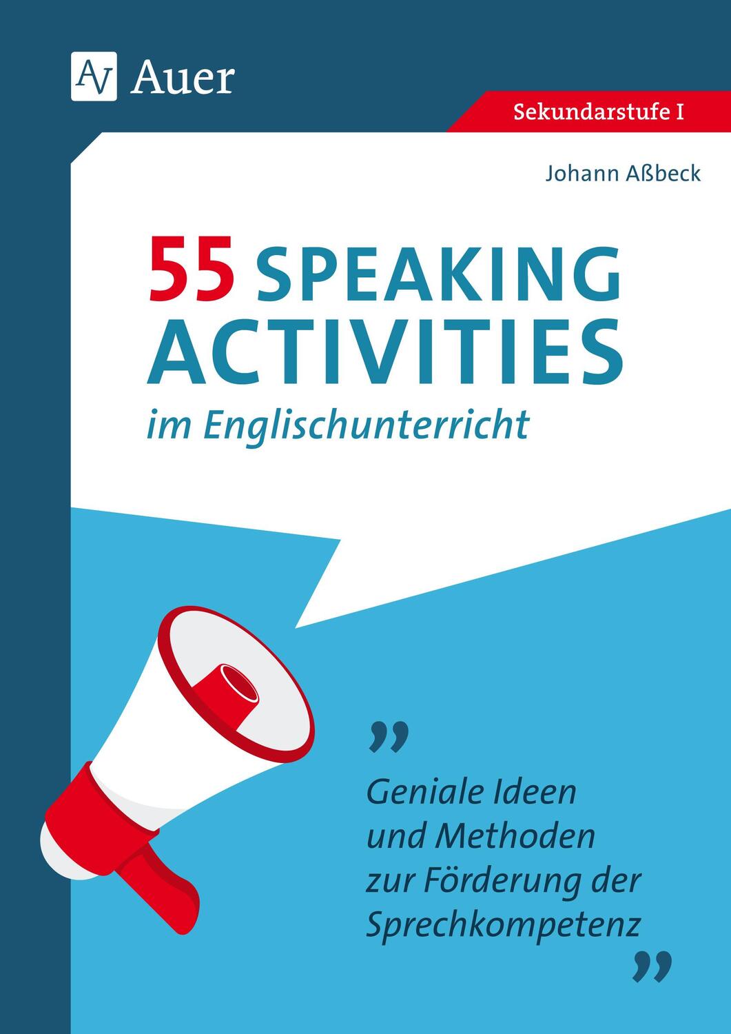 Cover: 9783403083030 | 55 Speaking Activities im Englischunterricht | Johann Aßbeck | Buch