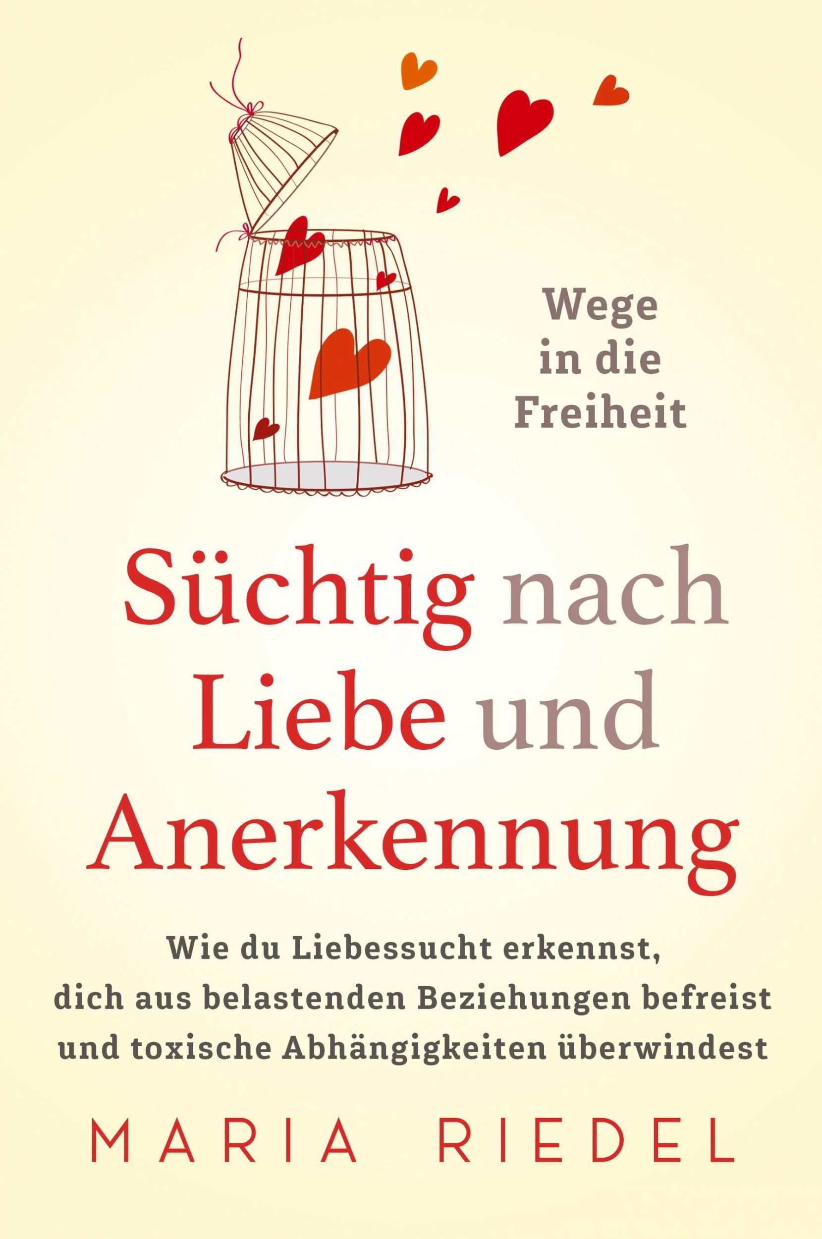 Cover: 9781957667164 | Süchtig nach Liebe und Anerkennung - Wege in die Freiheit - | Riedel