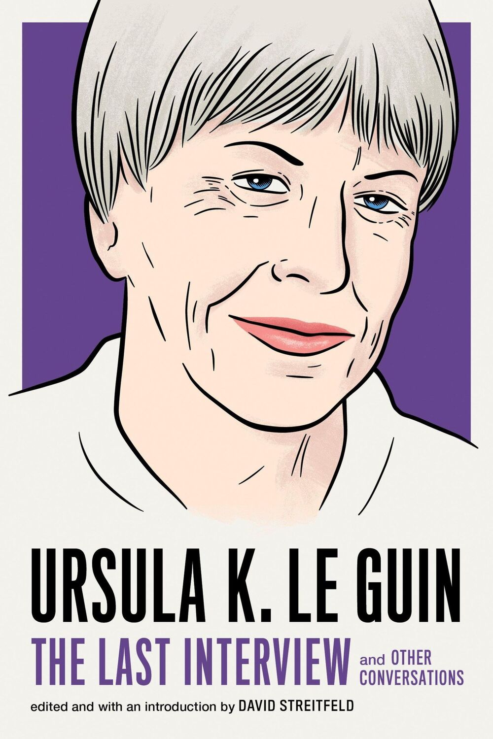 Cover: 9781612197791 | Ursula Le Guin: The Last Interview | And Other Conversations | Guin