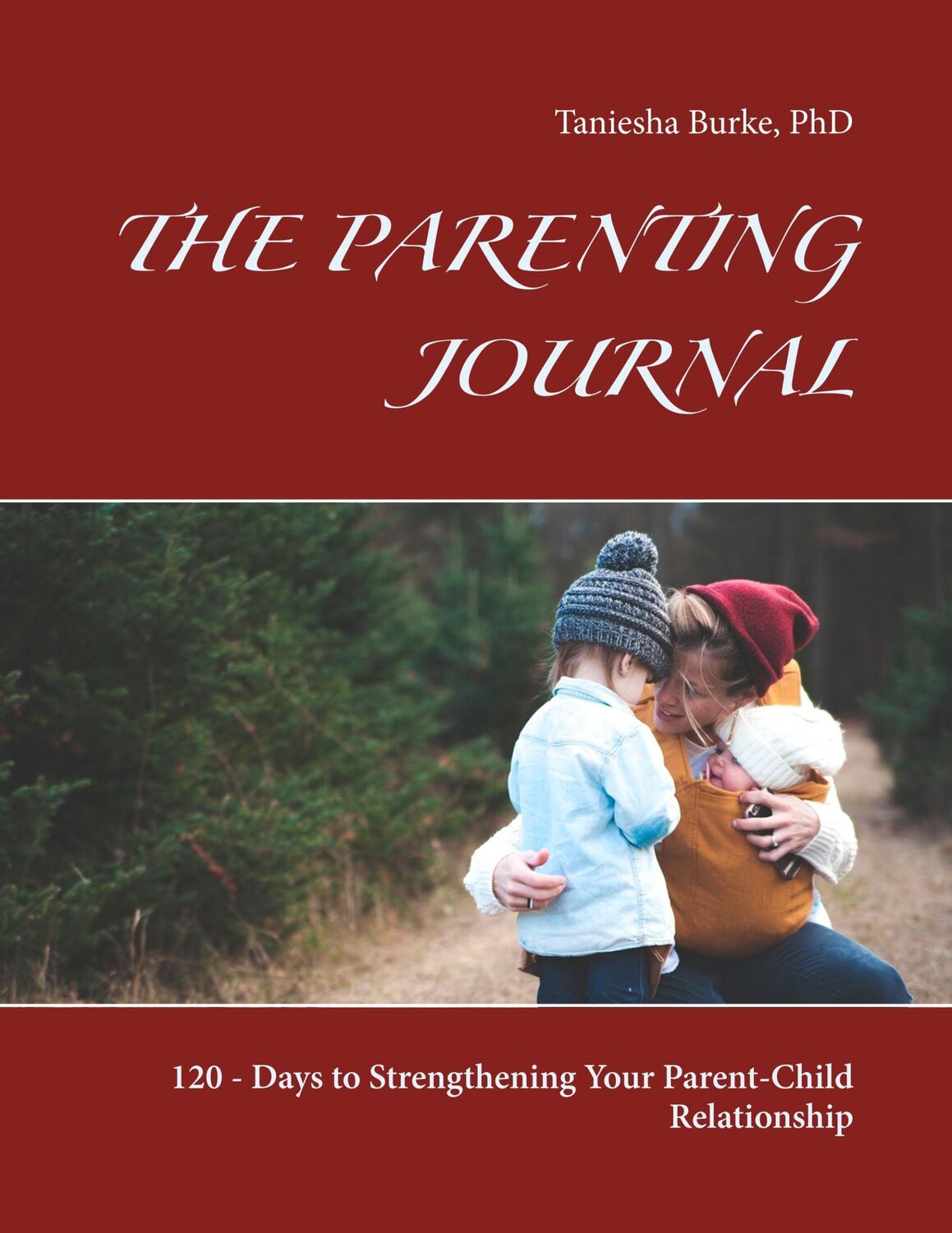 Cover: 9783748182672 | THE PARENTING JOURNAL | Taniesha Burke | Taschenbuch | Ringbuch | 2018