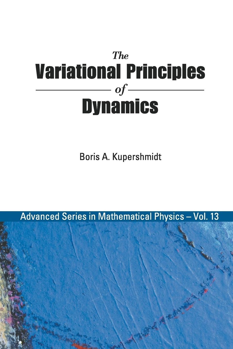 Cover: 9789810236854 | VARIATIONAL PRINCIPLES OF DYNAMICS, THE | Boris A Kupershmidt | Buch