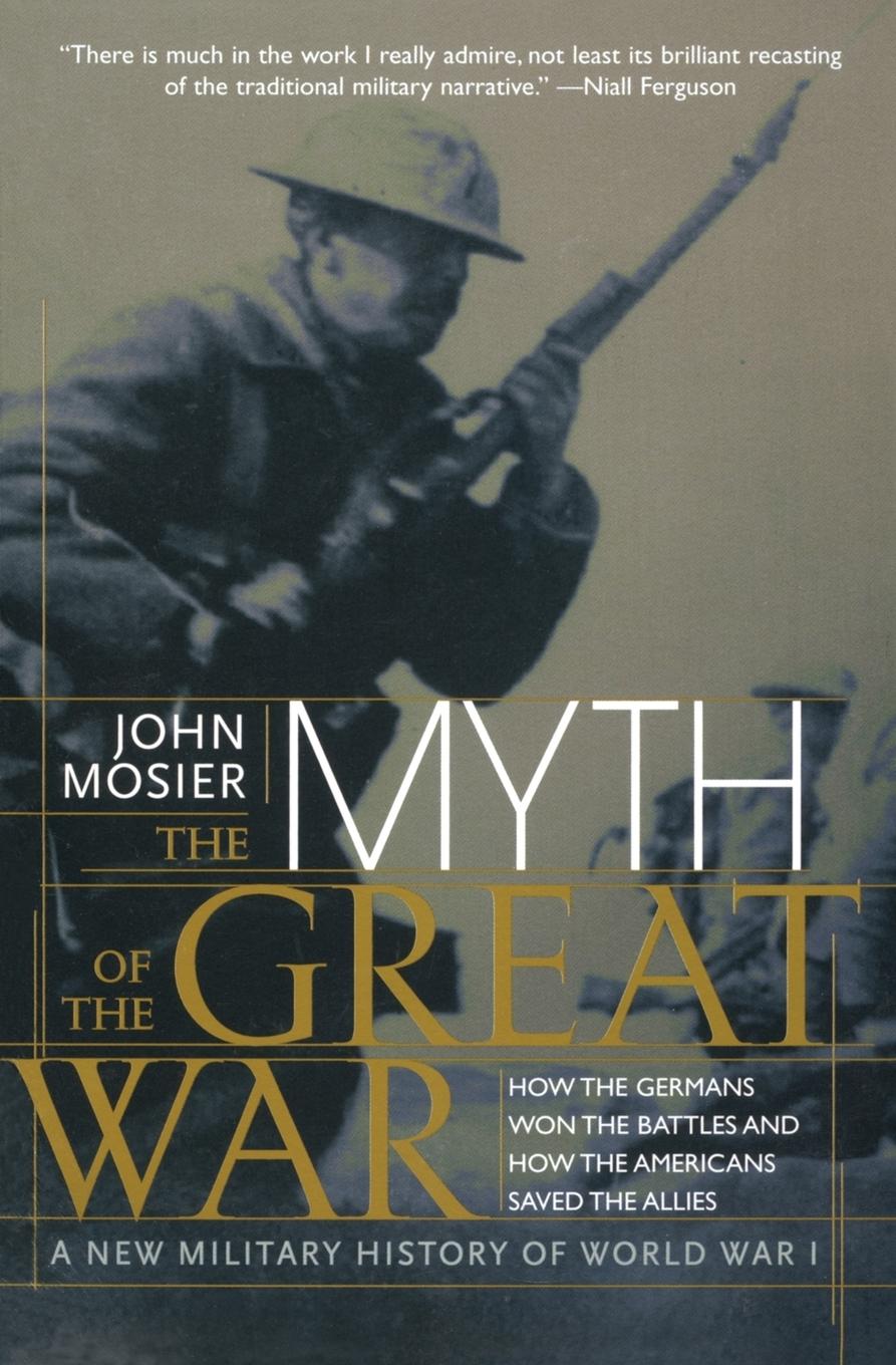 Cover: 9780060084332 | The Myth of the Great War | A New Military History of World War I