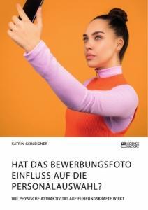 Cover: 9783964871985 | Hat das Bewerbungsfoto Einfluss auf die Personalauswahl? Wie...