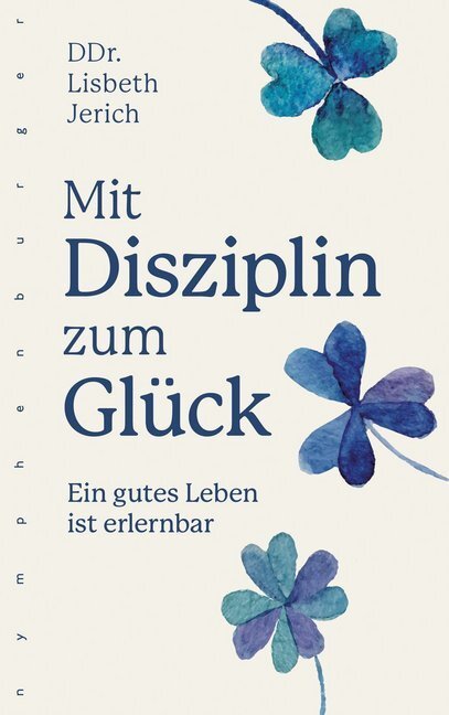 Cover: 9783485029391 | Mit Disziplin zum Glück | Ein gutes Leben ist erlernbar | Jerich