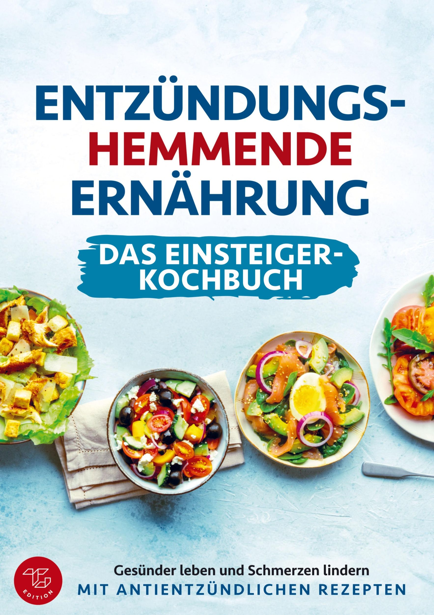 Cover: 9791281216518 | Entzündungshemmende Ernährung - Das Einsteiger-Kochbuch (S/W-Version)