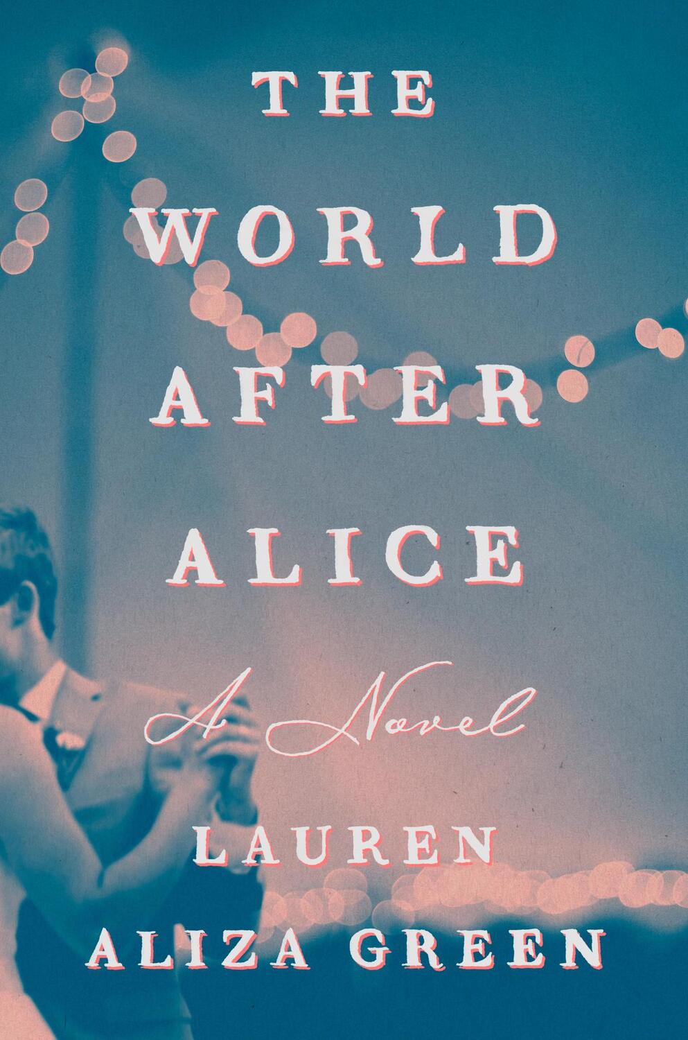 Cover: 9780593833551 | The World After Alice | A Novel | Lauren Aliza Green | Taschenbuch