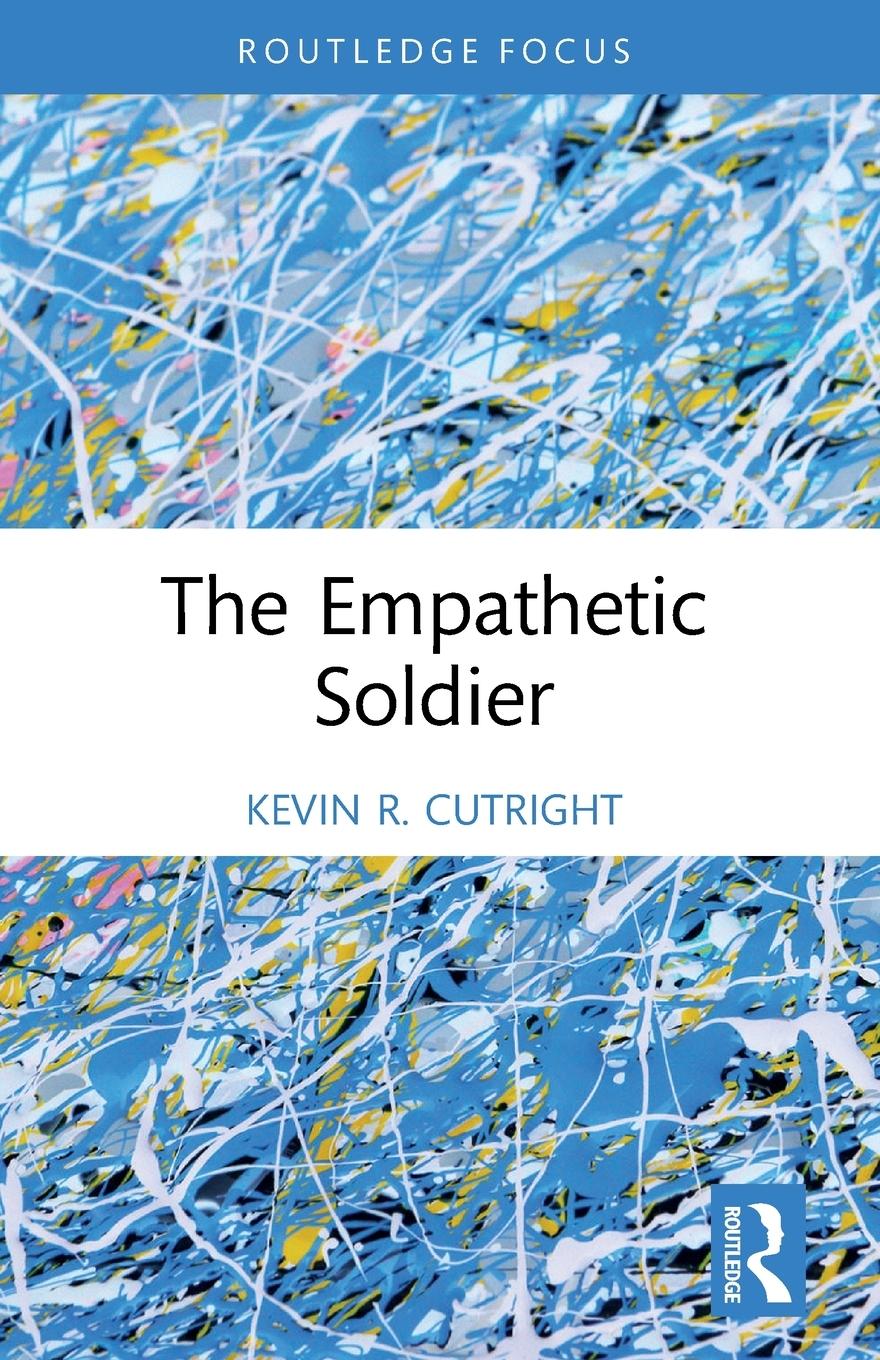 Cover: 9781032163437 | The Empathetic Soldier | Kevin Cutright | Taschenbuch | Englisch