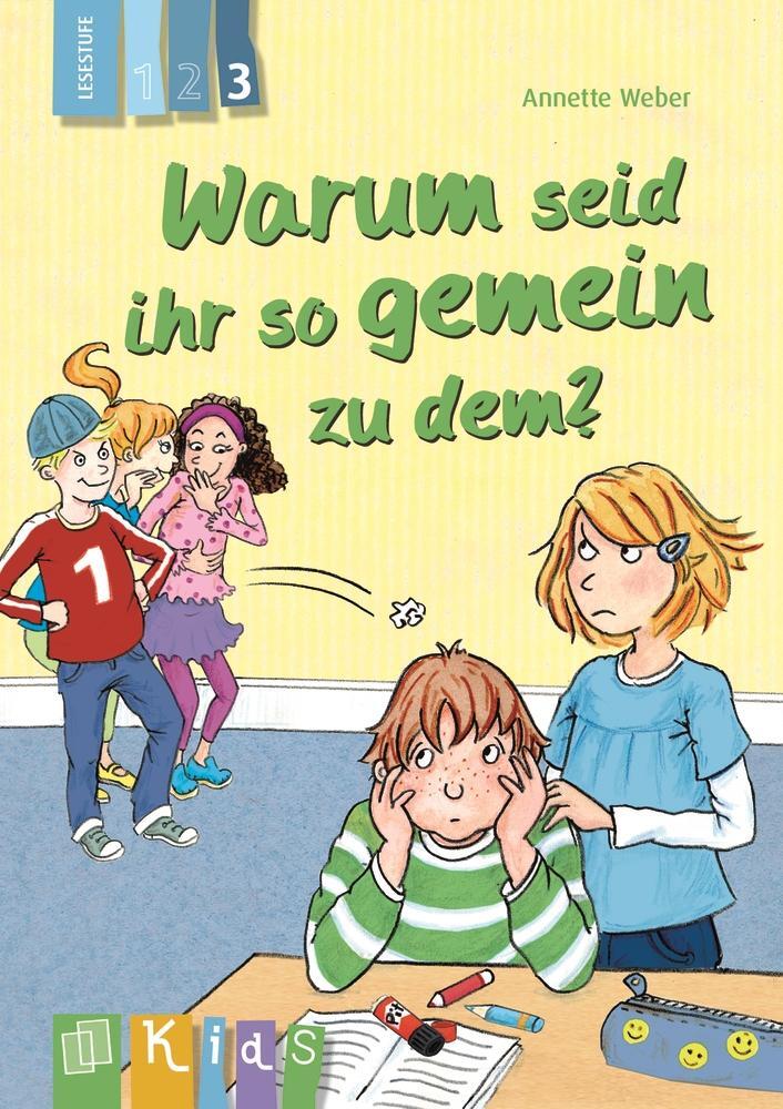 Cover: 9783834627247 | Warum seid ihr so gemein zu dem? Lesestufe 3 | Annette Weber | Buch