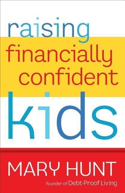 Cover: 9780800721411 | Raising Financially Confident Kids | Mary Hunt | Taschenbuch | 2012