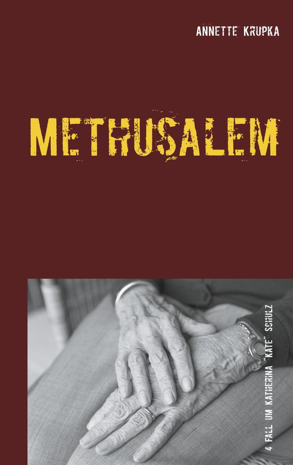 Cover: 9783750441101 | Methusalem | Vierter Fall für Katherina "Kate" Schulz | Annette Krupka