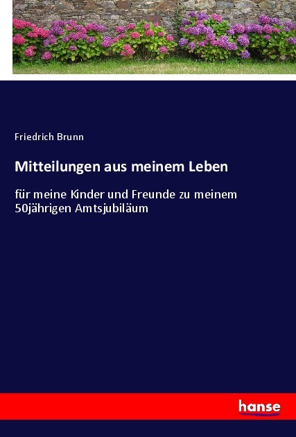 Cover: 9783348087728 | Mitteilungen aus meinem Leben | Friedrich Brunn | Taschenbuch | 280 S.