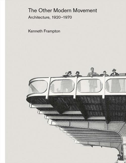 Cover: 9780300238891 | The Other Modern Movement | Architecture, 1920-1970 | Kenneth Frampton