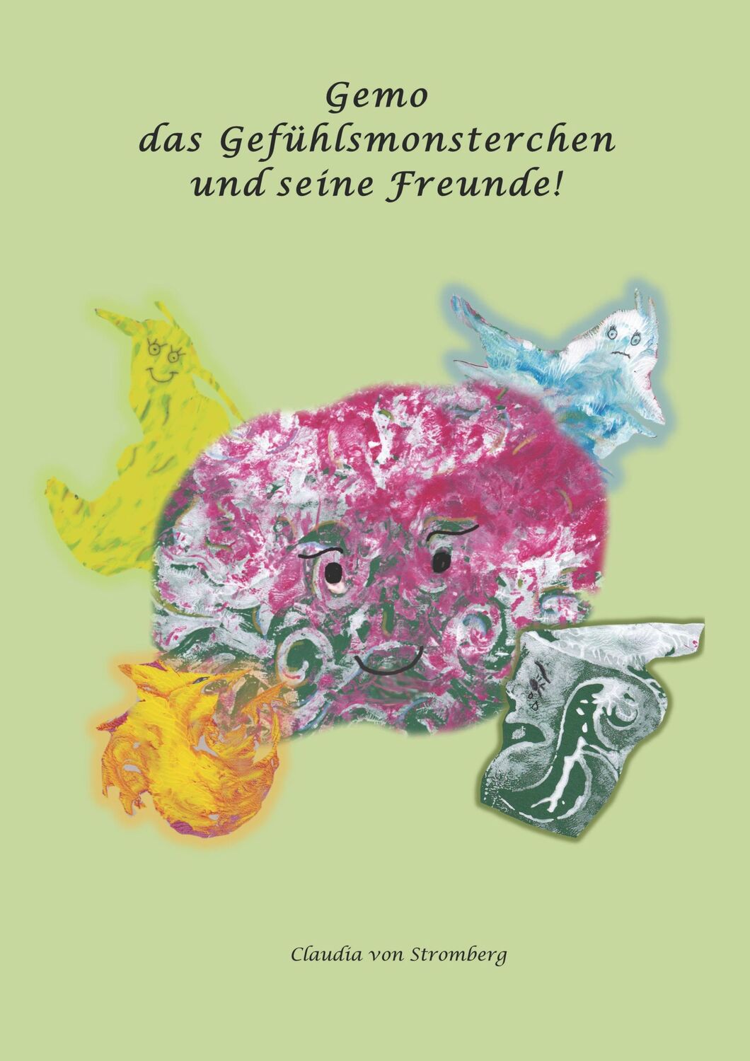 Cover: 9783750426665 | Gemo das Gefühlsmonsterchen und seine Freunde | Claudia von Stromberg