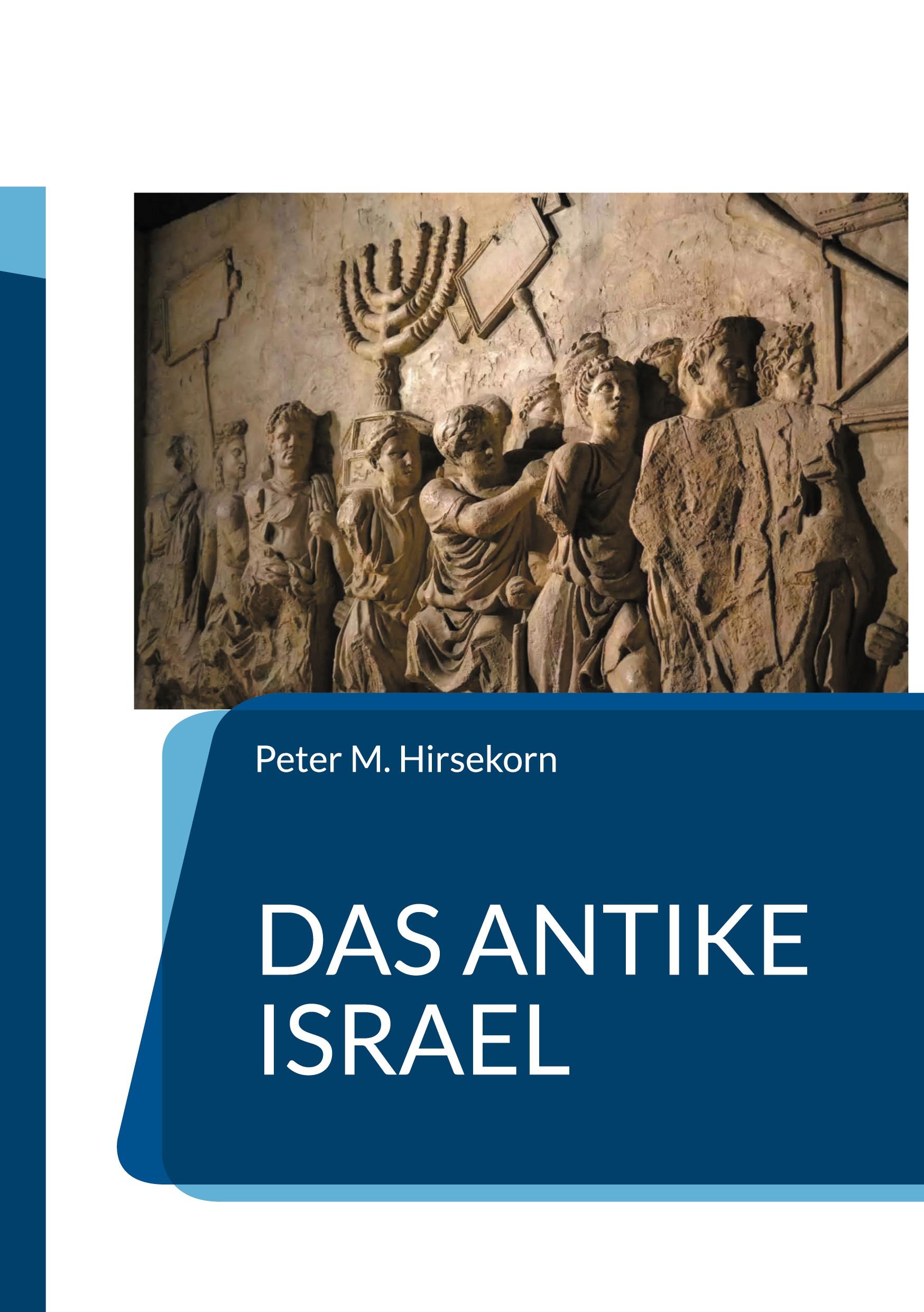 Cover: 9783759735591 | Das Antike Israel | Aufstieg und Fall | Peter M. Hirsekorn | Buch