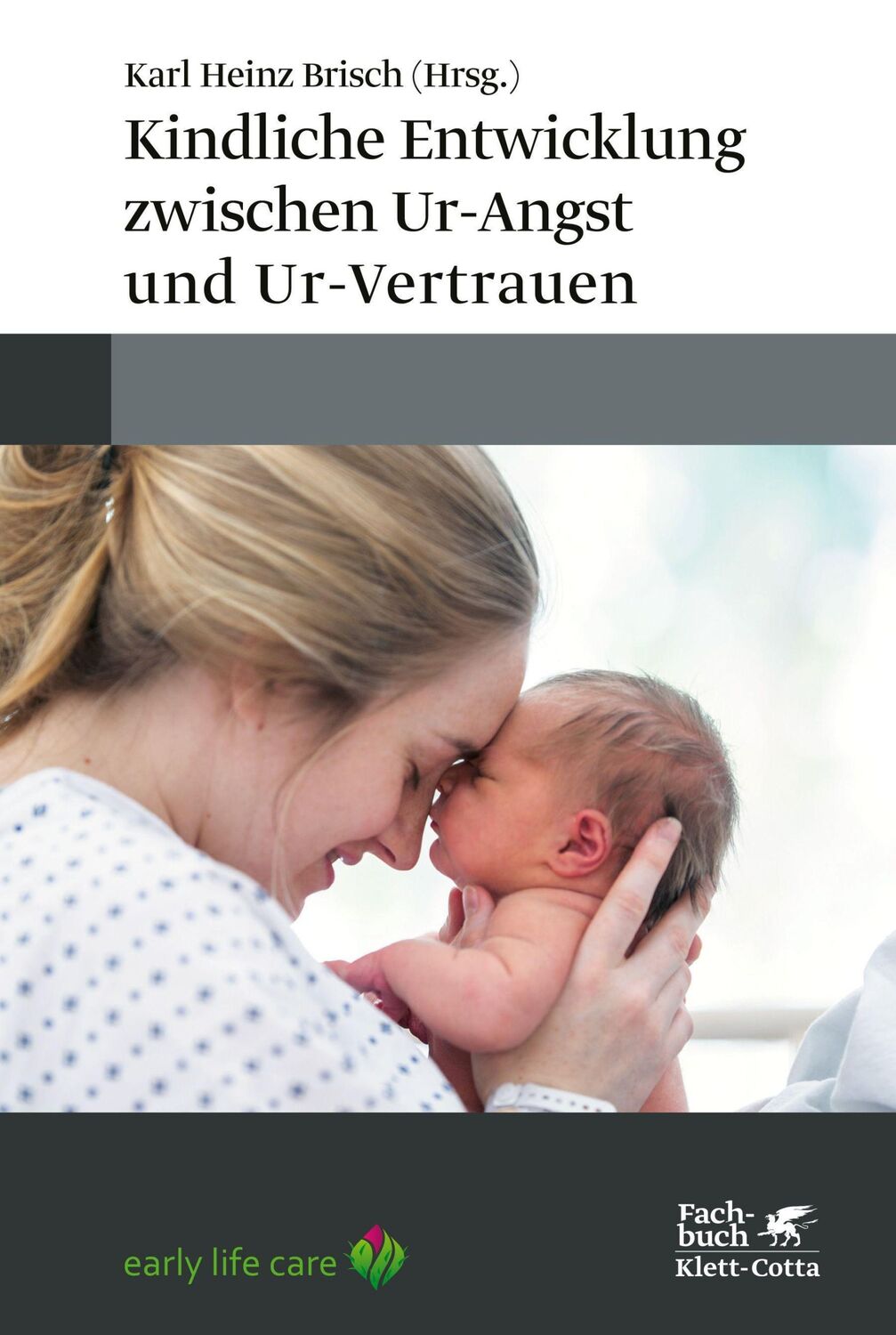 Cover: 9783608984347 | Kindliche Entwicklung zwischen Ur-Angst und Ur-Vertrauen | Brisch