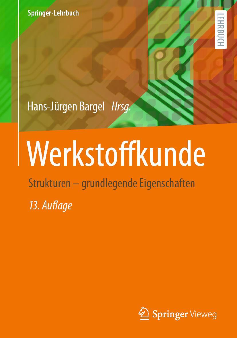 Cover: 9783662639603 | Werkstoffkunde | Strukturen - grundlegende Eigenschaften | Bargel