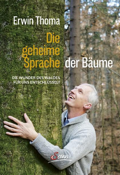 Cover: 9783710401114 | Die geheime Sprache der Bäume | Erwin Thoma | Buch | 208 S. | Deutsch