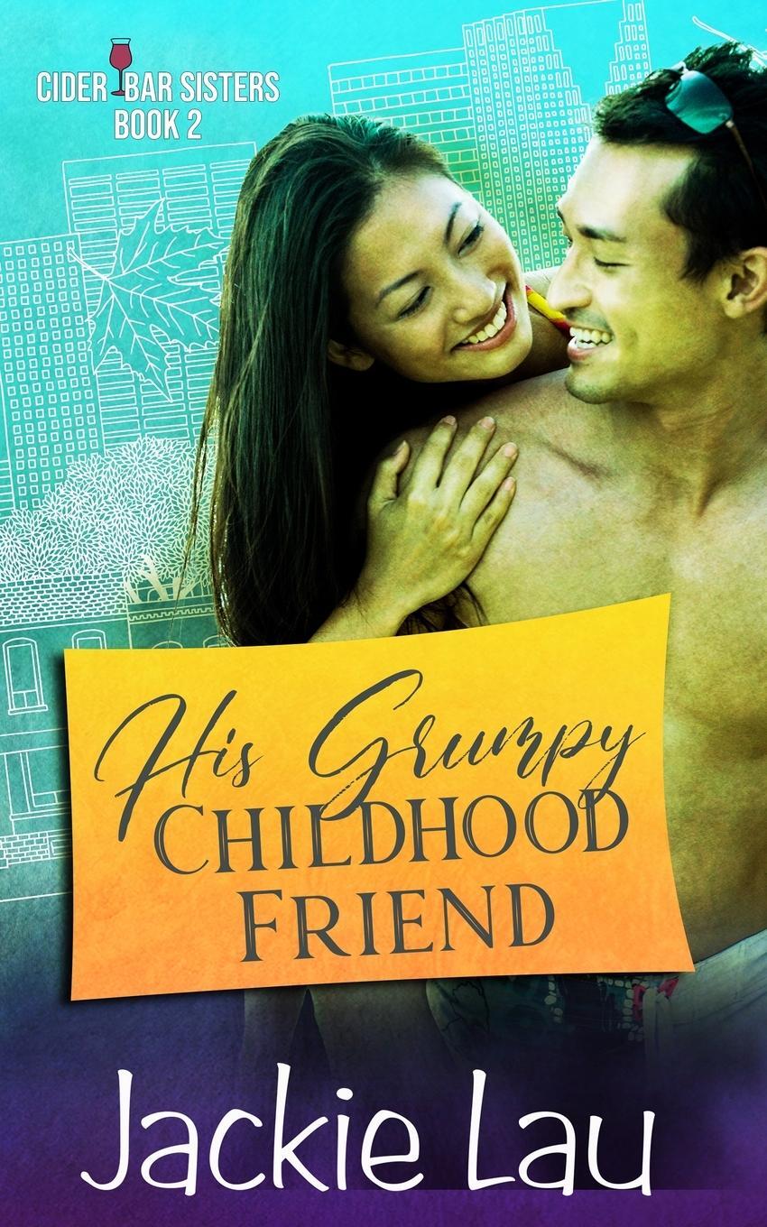 Cover: 9781989610183 | His Grumpy Childhood Friend | Jackie Lau | Taschenbuch | Paperback