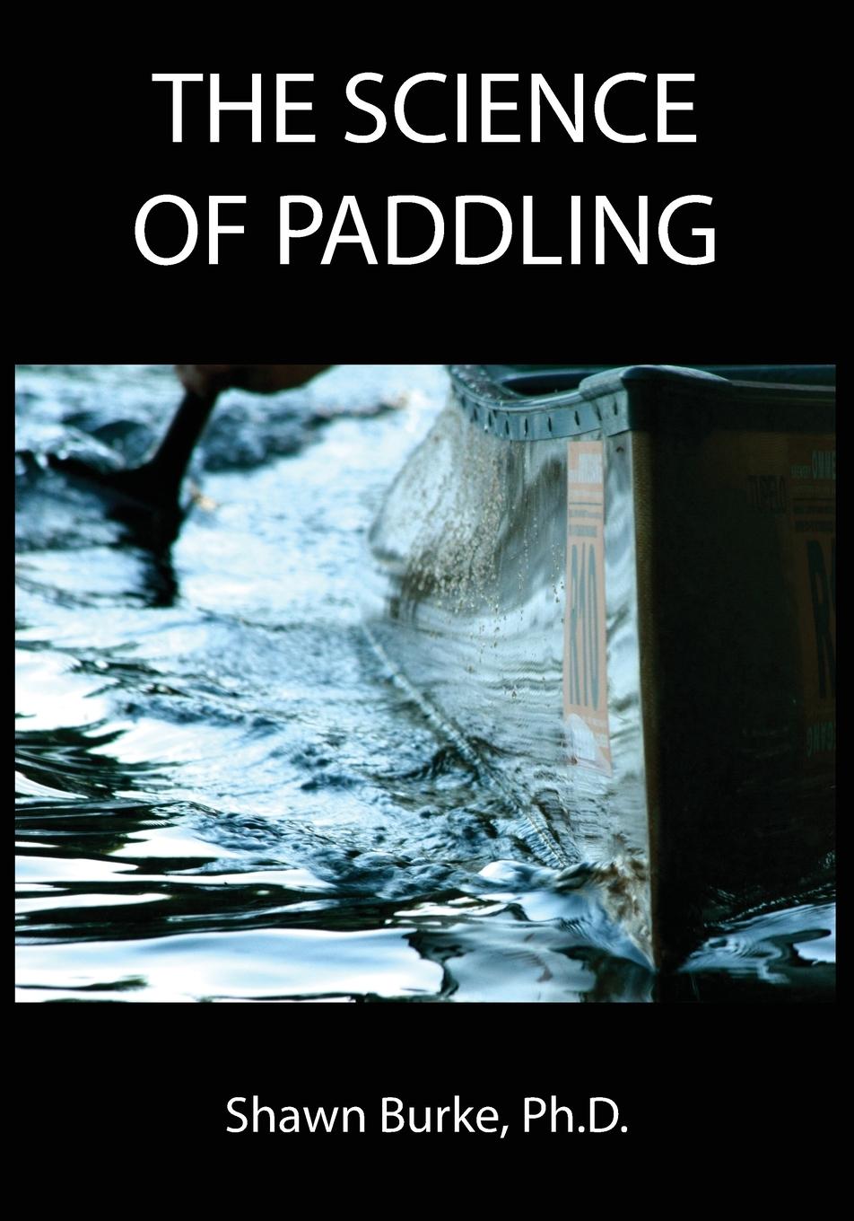 Cover: 9798987929506 | The Science of Paddling | Shawn E Burke | Taschenbuch | Paperback