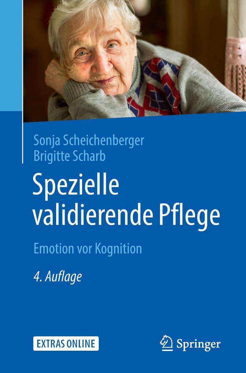 Cover: 9783662560167 | Spezielle validierende Pflege | Emotion vor Kognition | Scharb (u. a.)