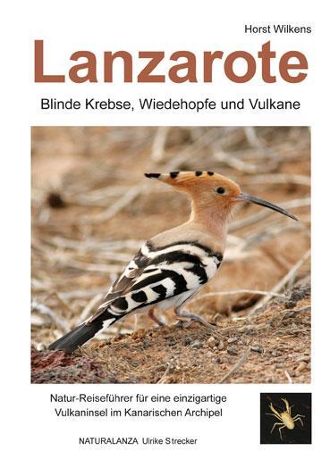 Cover: 9783942999007 | Lanzarote - Blinde Krebse, Wiedehopfe und Vulkane | Horst Wilkens