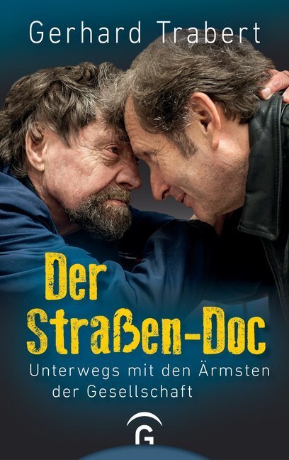 Cover: 9783579014838 | Der Straßen-Doc | Unterwegs mit den Ärmsten der Gesellschaft | Trabert