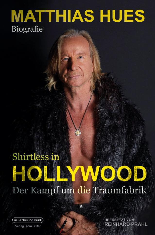 Cover: 9783959365284 | Shirtless in Hollywood - Der Kampf um die Traumfabrik | Matthias Hues