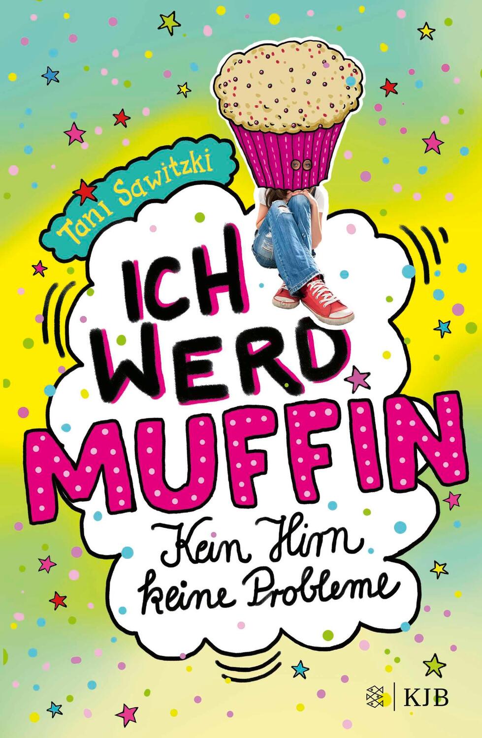 Cover: 9783737342674 | Ich werd Muffin (Kein Hirn, keine Probleme) | Tani Sawitzki | Buch