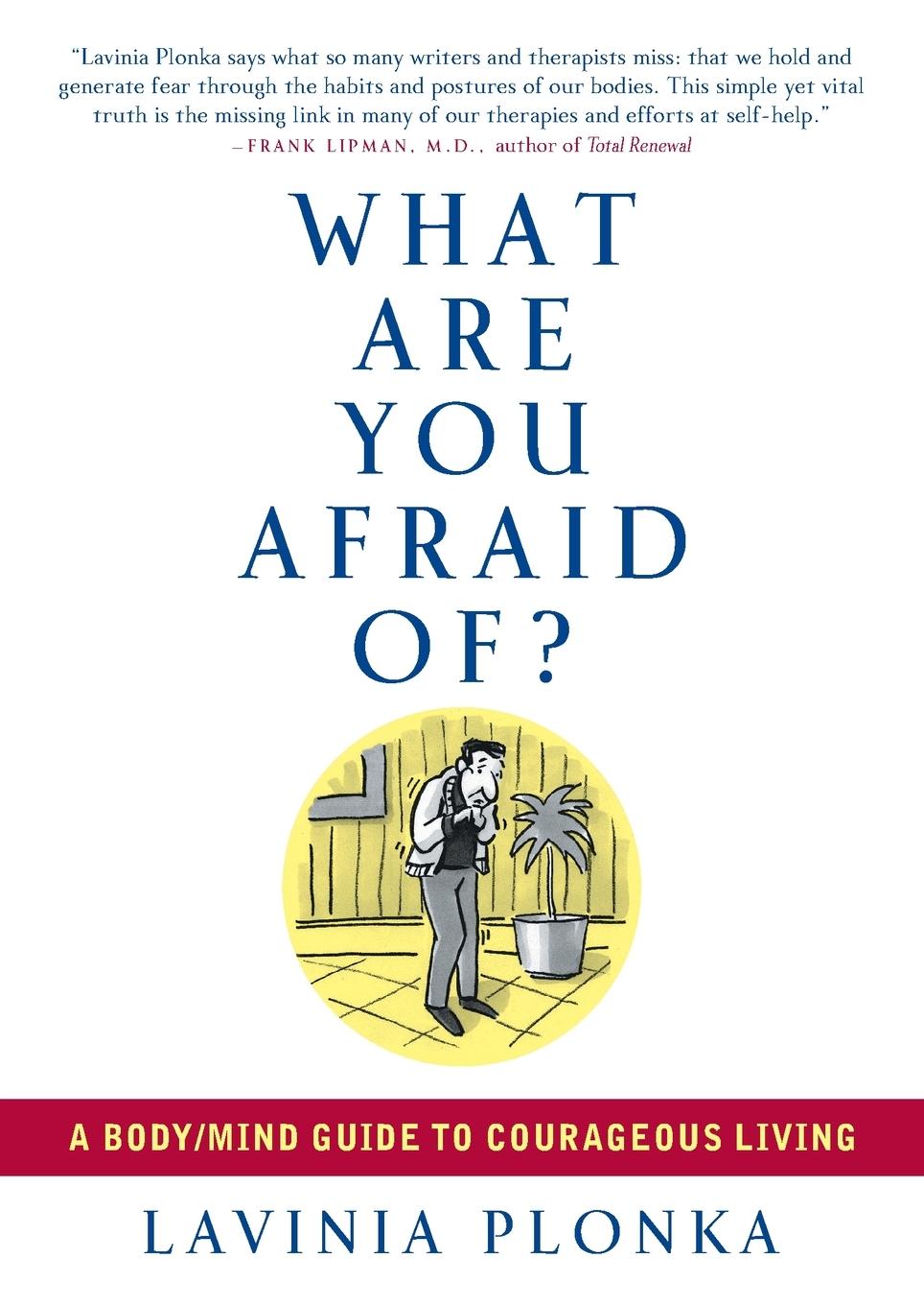 Cover: 9781585423934 | What Are You Afraid Of? | A Body-Mind Guide to Courageous Living