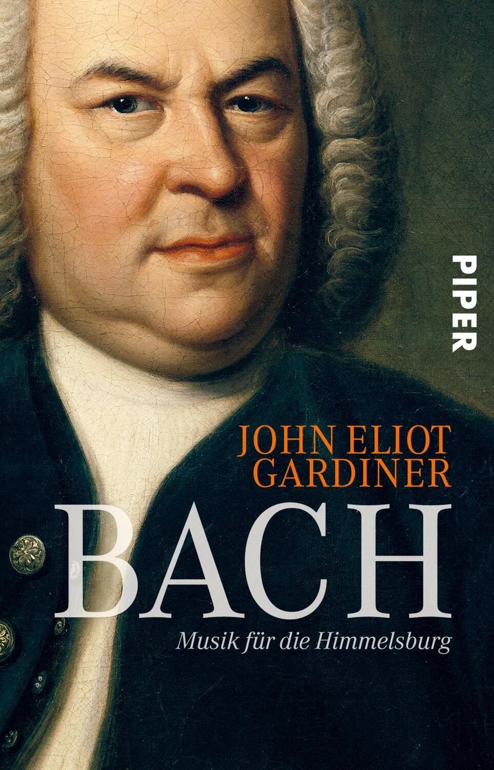 Cover: 9783492312370 | Bach | Musik für die Himmelsburg | John Eliot Gardiner | Taschenbuch