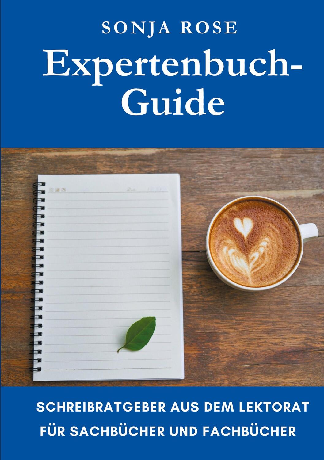 Cover: 9783757892135 | Expertenbuch-Guide | Sonja Rose | Taschenbuch | Paperback | 104 S.