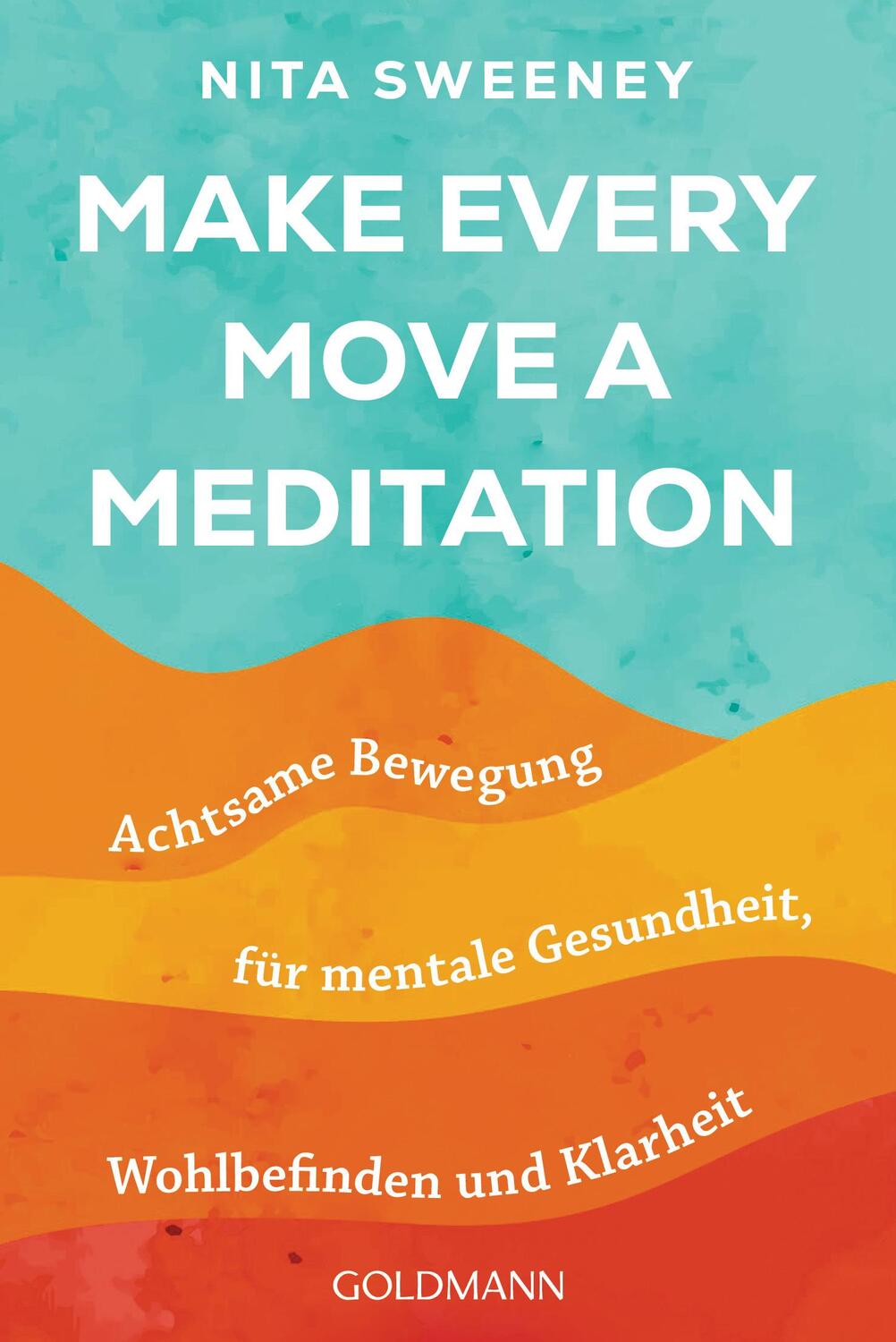 Cover: 9783442223954 | Make Every Move a Meditation | Nita Sweeney | Taschenbuch | 352 S.