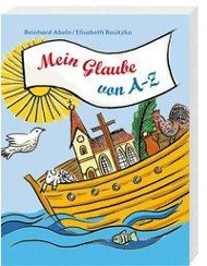 Cover: 9783460305021 | Mein Glaube von A-Z | Reinhard/Rositzka, Elisabeth Abeln | Taschenbuch