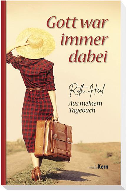 Cover: 9783842923157 | Gott war immer dabei | Aus meinem Tagebuch | Ruth Heil | Taschenbuch