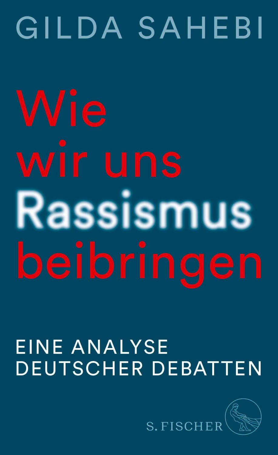 Cover: 9783103976243 | Wie wir uns Rassismus beibringen | Eine Analyse deutscher Debatten