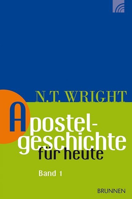 Cover: 9783765506178 | Apostelgeschichte für heute. Bd.1 | Nicholas Th. Wright | Taschenbuch