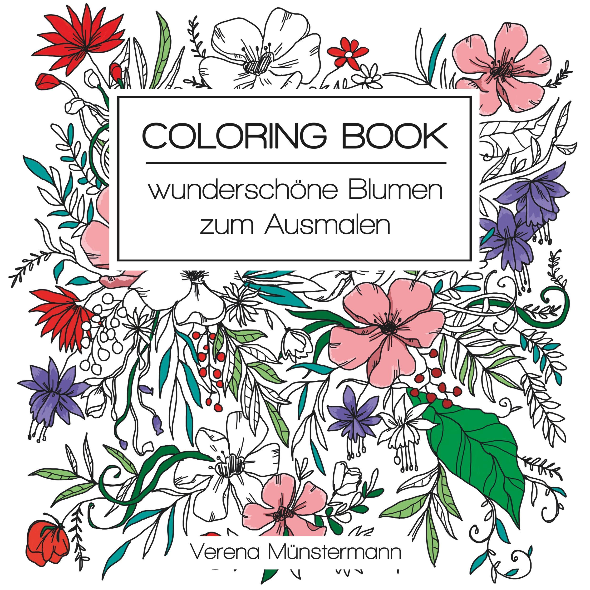 Cover: 9783752831764 | Coloring Book - wunderschöne Blumen zum Ausmalen | Verena Münstermann